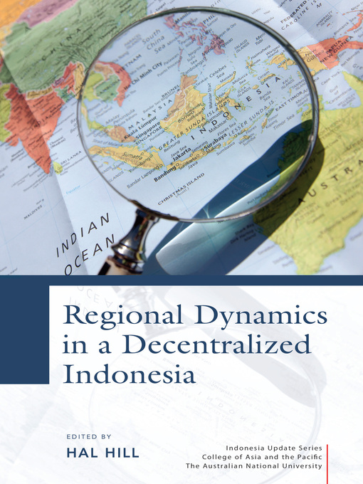 Cover image for Regional Dynamics in a Decentralized Indonesia